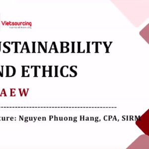 Sustainability and Ethics (Phát triển Bền vững và Đạo đức)